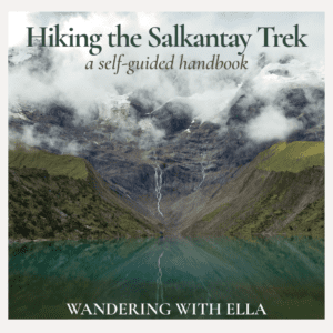 Hiking the Salkantay Trek Self-Guided Handbook